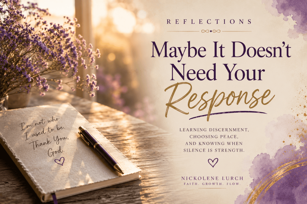 Maybe It Doesn't Need Your Response Reflection cover by Nickolene Lurch about choosing peace, discernment, and spiritual maturity.