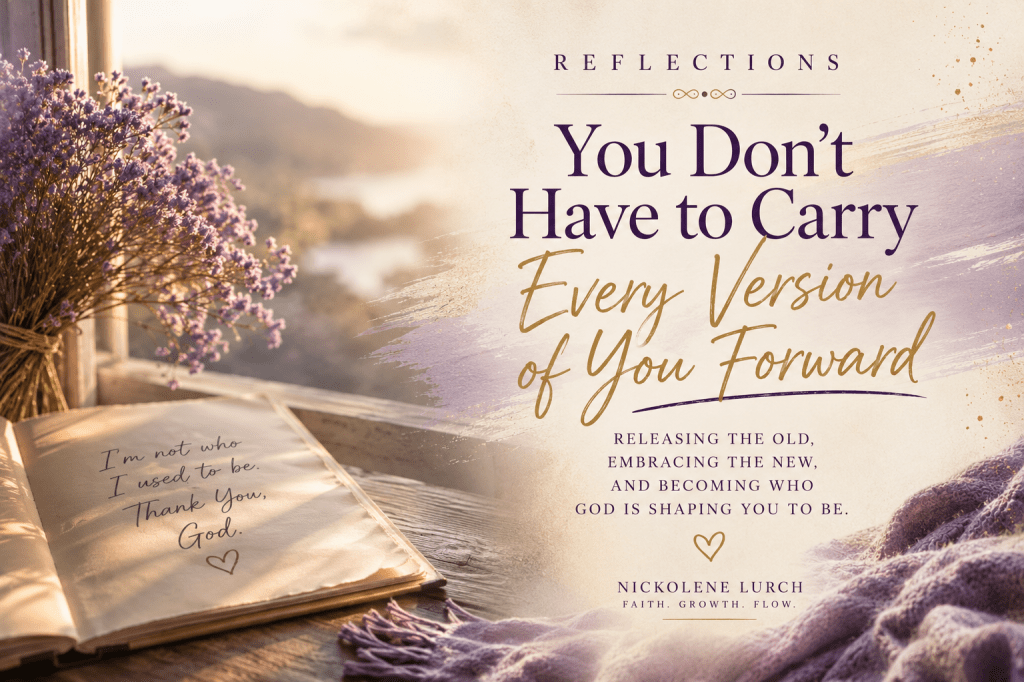 Reflection cover for You Don't Have to Carry Every Version of You Forward by Nickolene Lurch, about faith, personal growth, and becoming.